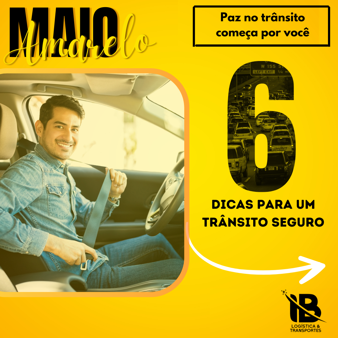 6 Dicas para um Trânsito Seguro (Campanha Maio Amarelo)